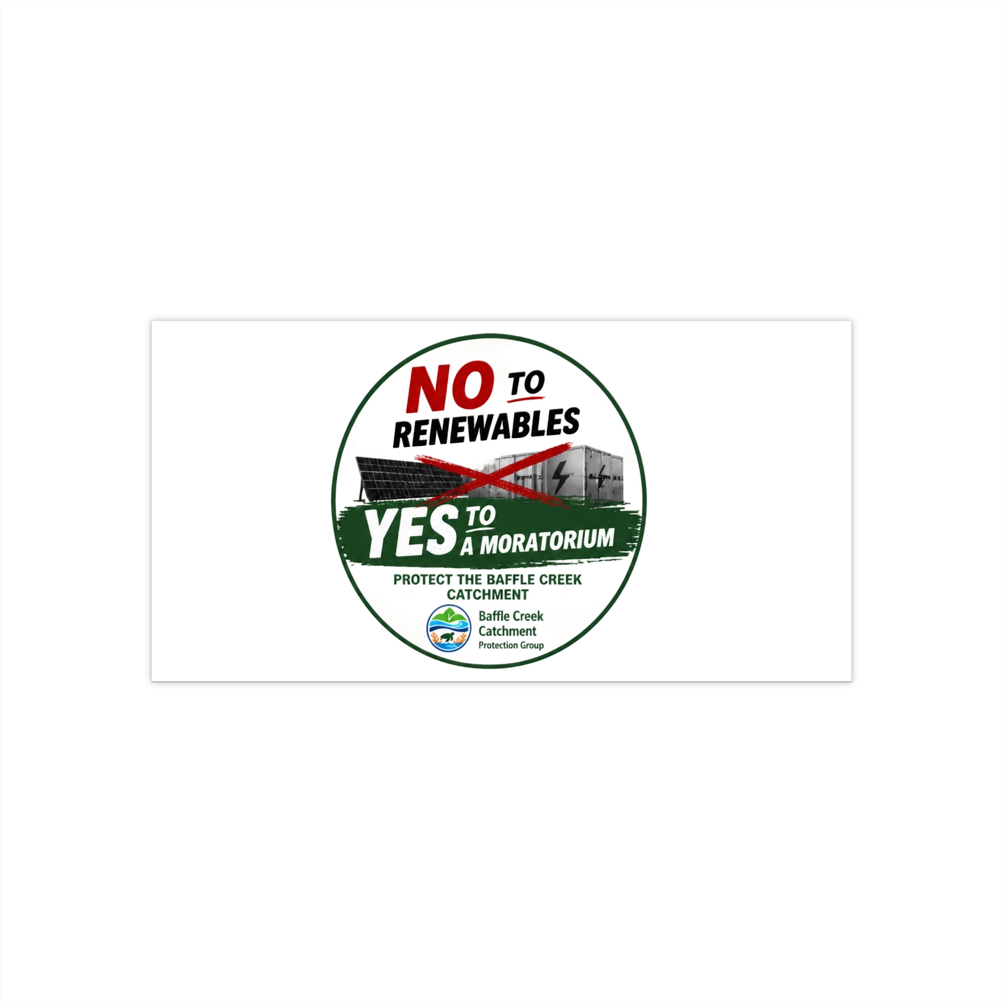 Bumper Sticker — “No to Renewables / Yes to a Moratorium” Protest Sticker