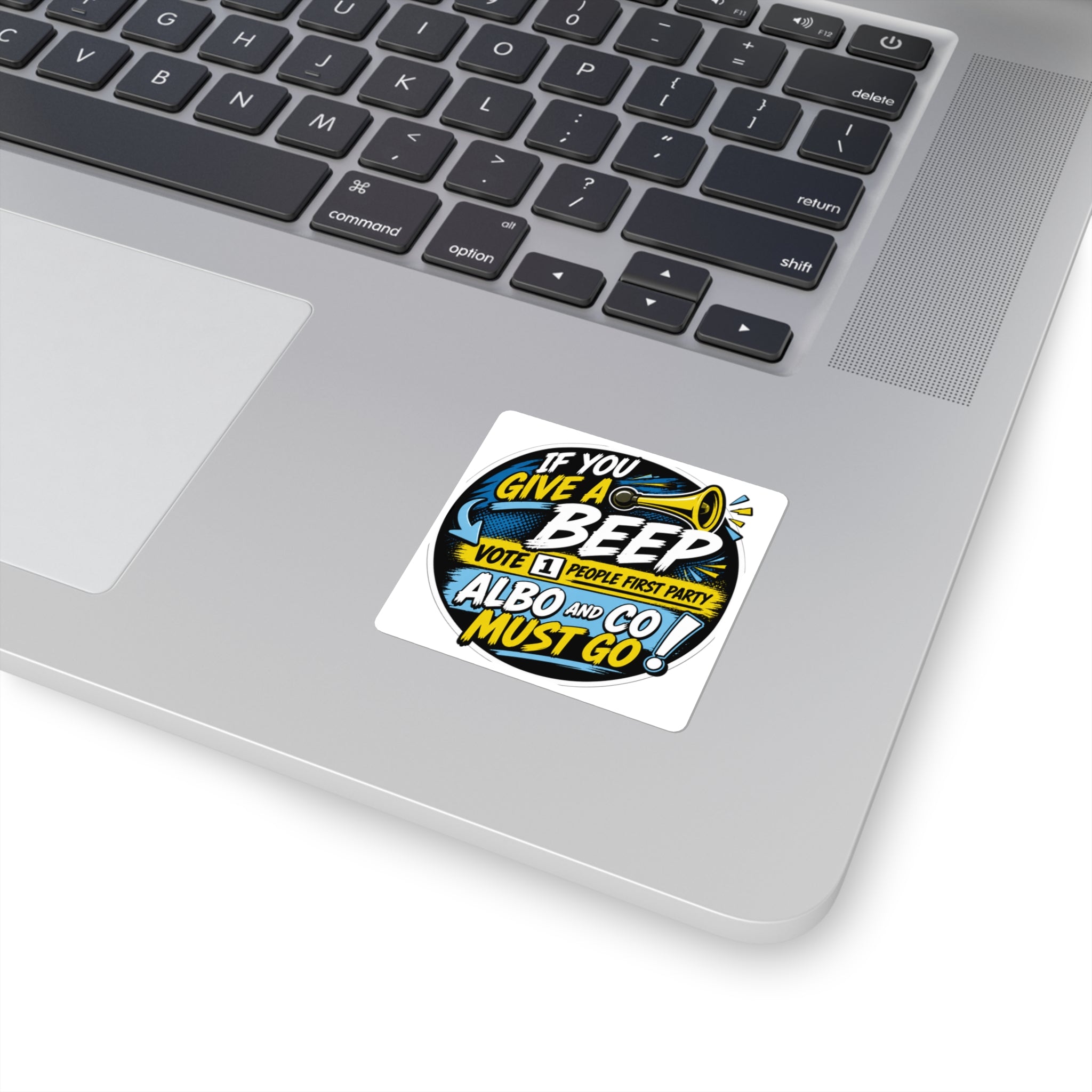 Square Sticker — "If You Give a Beep" Anti-Albo Political Vote 1 Protest Decal