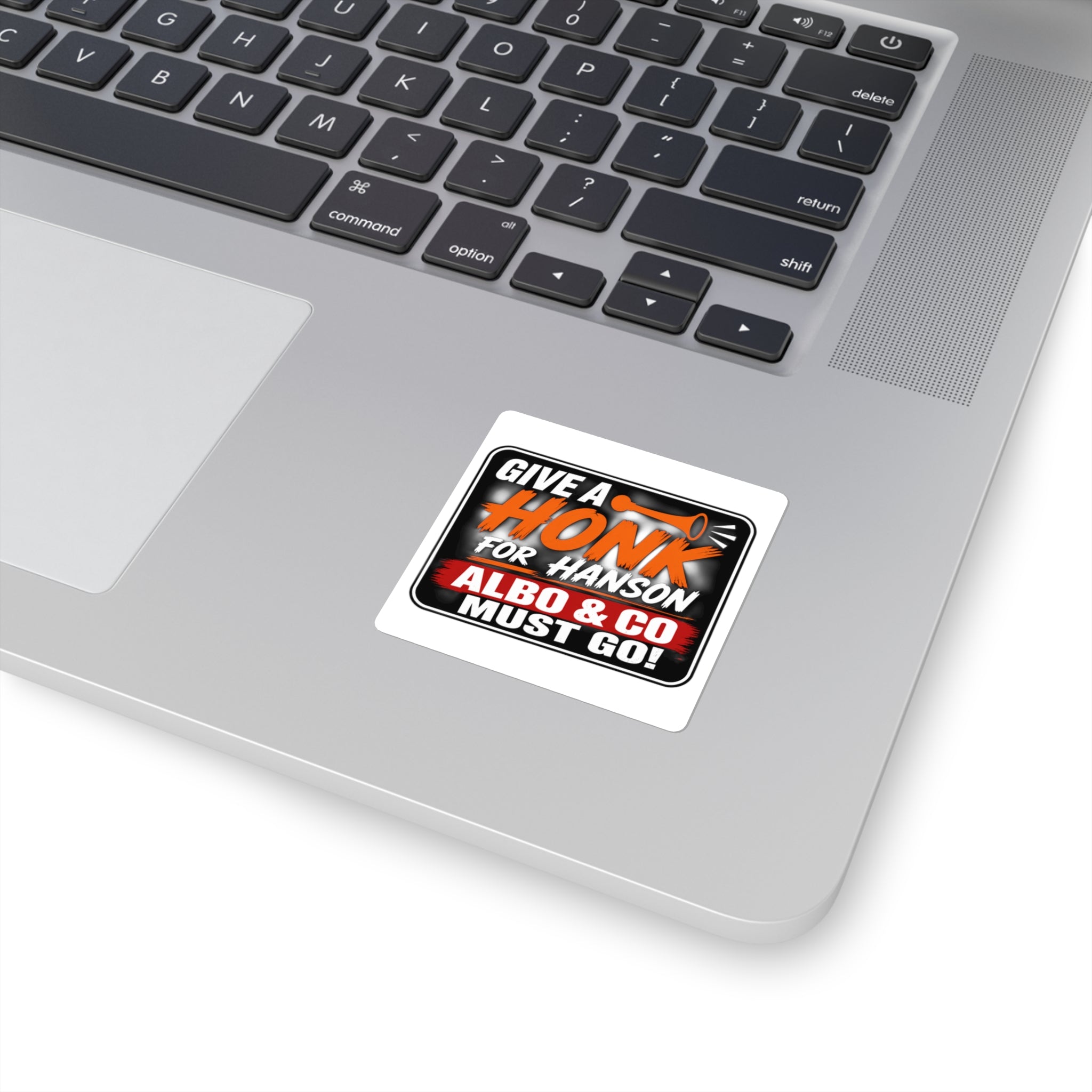 Square Sticker — “Give a HONK for Hanson: Albo & Co Must Go!” Protest Decal