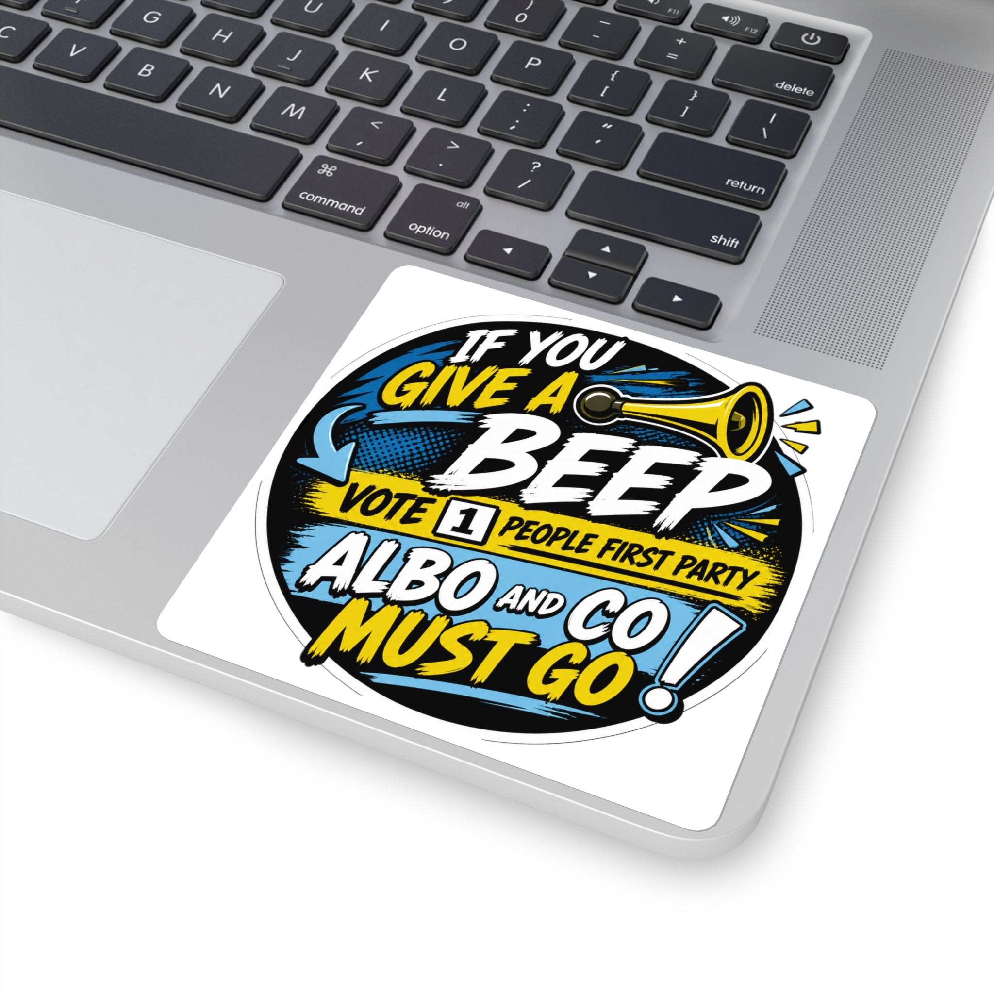 Square Sticker — "If You Give a Beep" Anti-Albo Political Vote 1 Protest Decal