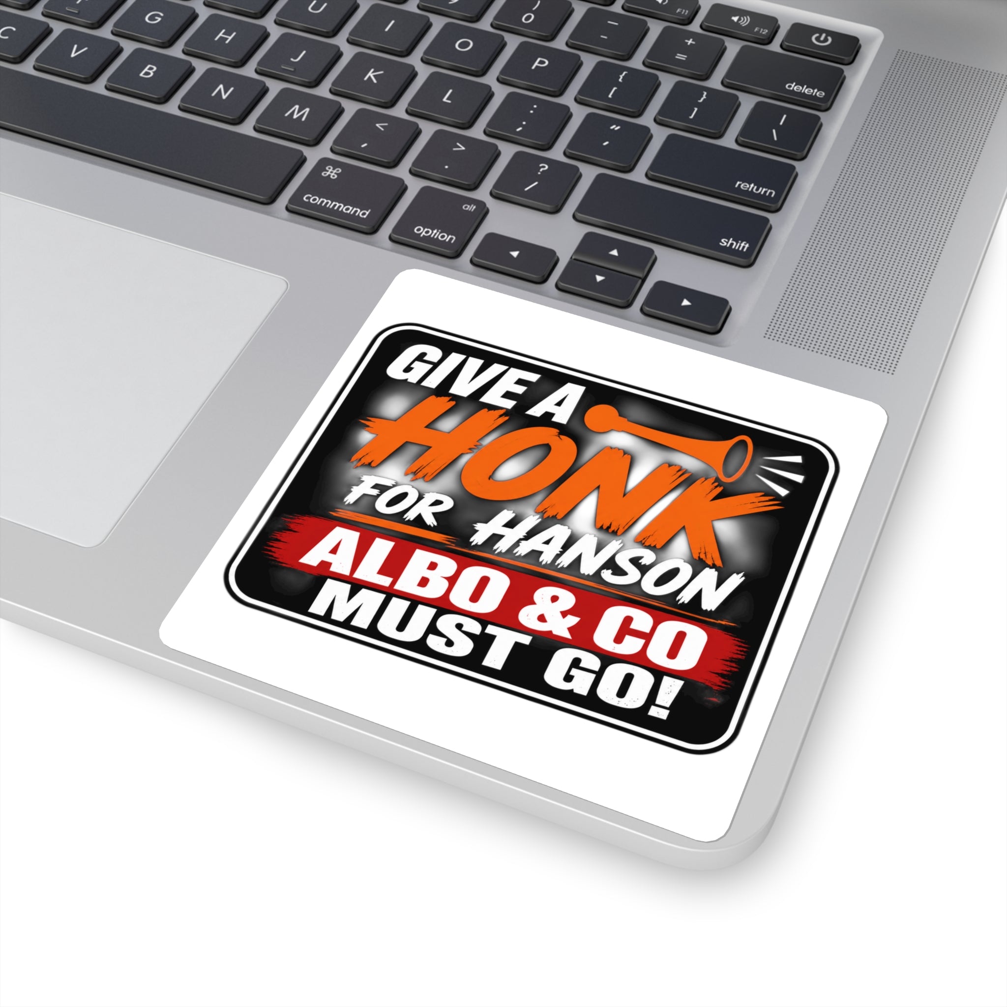 Square Sticker — “Give a HONK for Hanson: Albo & Co Must Go!” Protest Decal