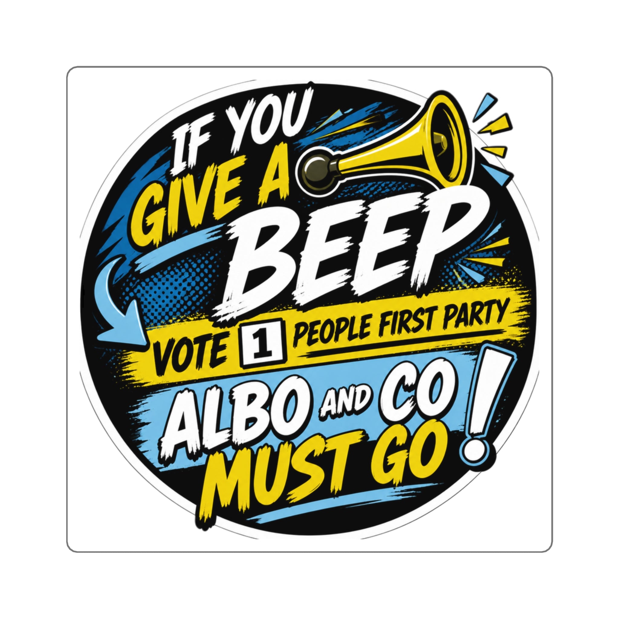 Square Sticker — "If You Give a Beep" Anti-Albo Political Vote 1 Protest Decal