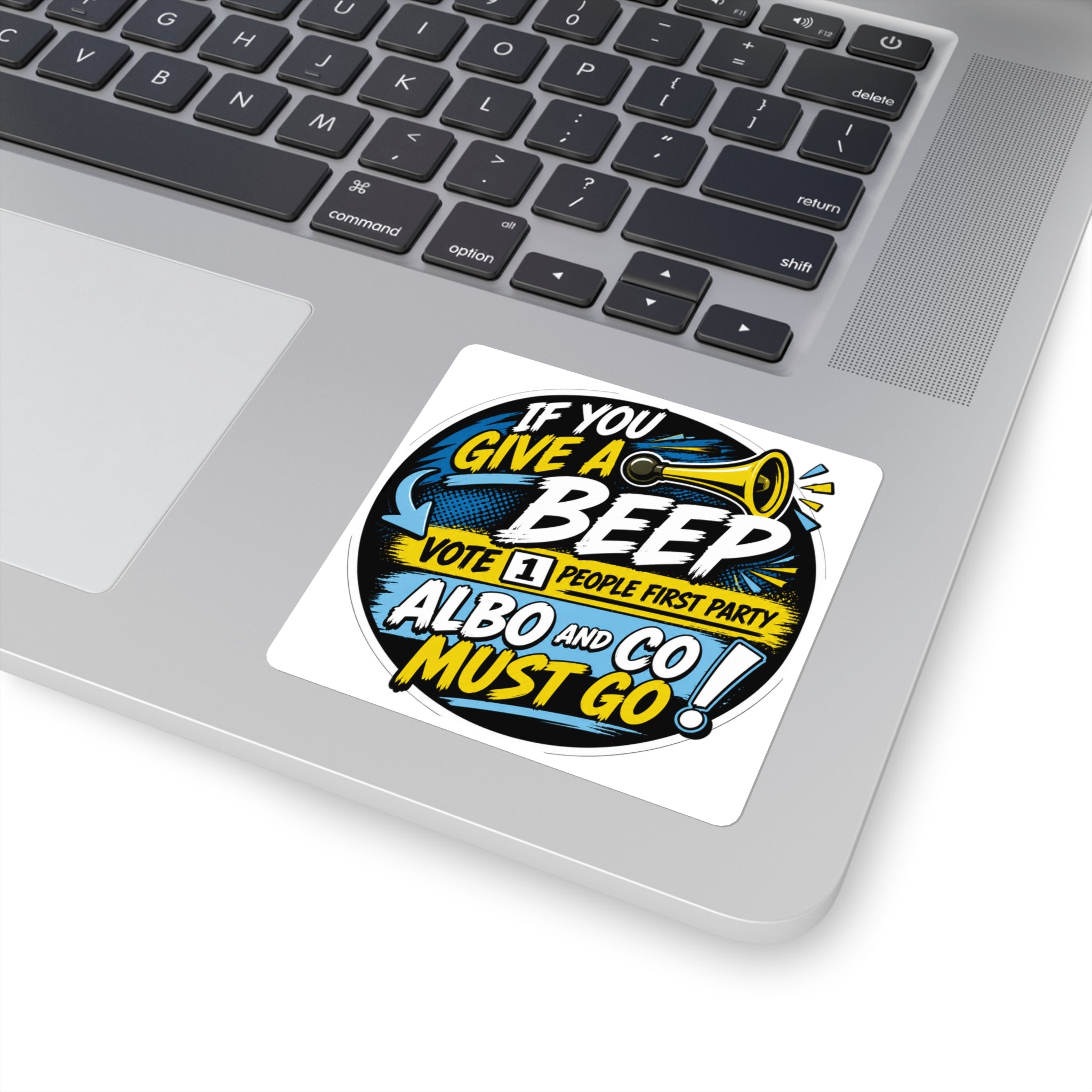 Square Sticker — "If You Give a Beep" Anti-Albo Political Vote 1 Protest Decal