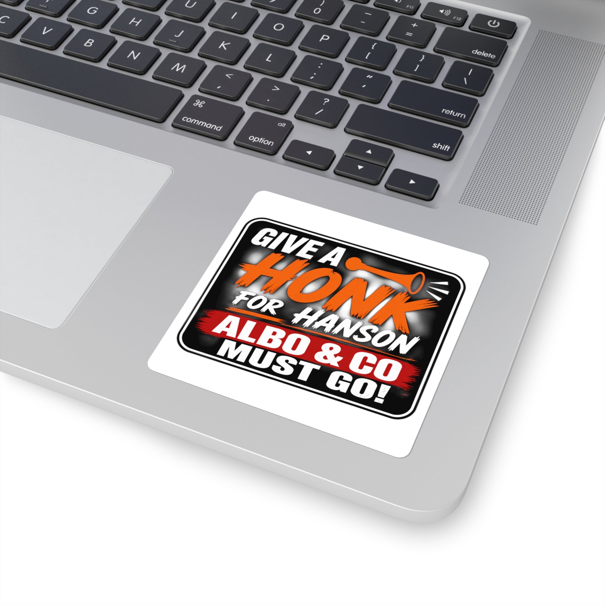 Square Sticker — “Give a HONK for Hanson: Albo & Co Must Go!” Protest Decal