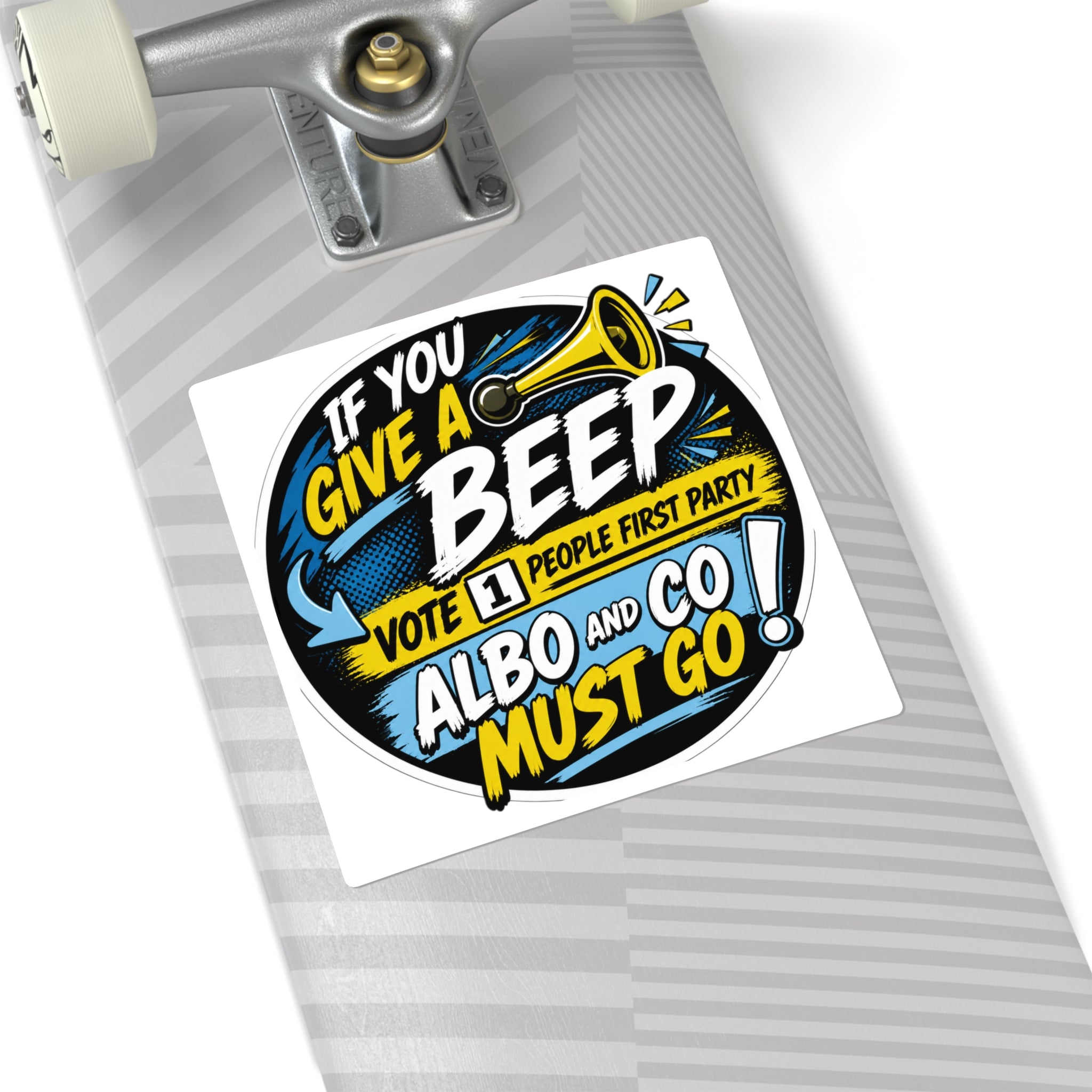 Square Sticker — "If You Give a Beep" Anti-Albo Political Vote 1 Protest Decal