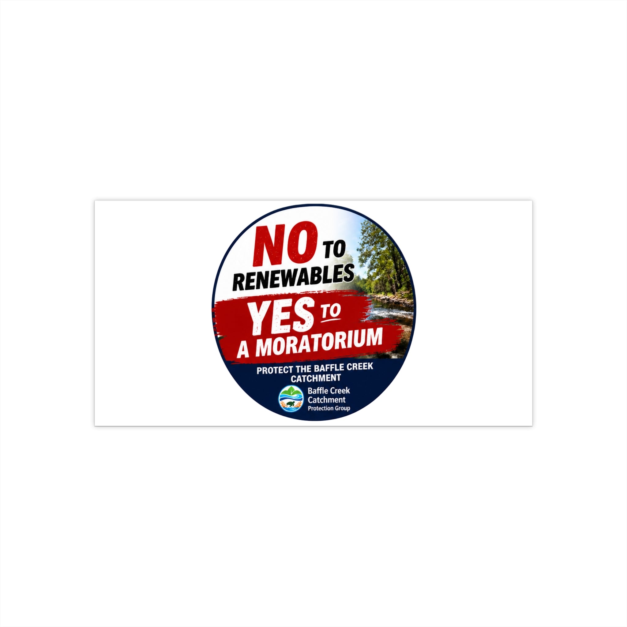 Bumper Sticker — “No to Renewables, Yes to a Moratorium” Environmental Protest Sticker